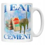 Kubek ceramiczny I Eat Cement viral tiktok brainrot mem