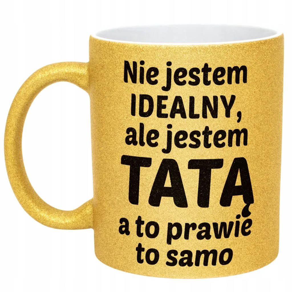 Złoty kubek brokatowy Dzień Ojca Dla Taty Nie Jestem Idealny Prezent