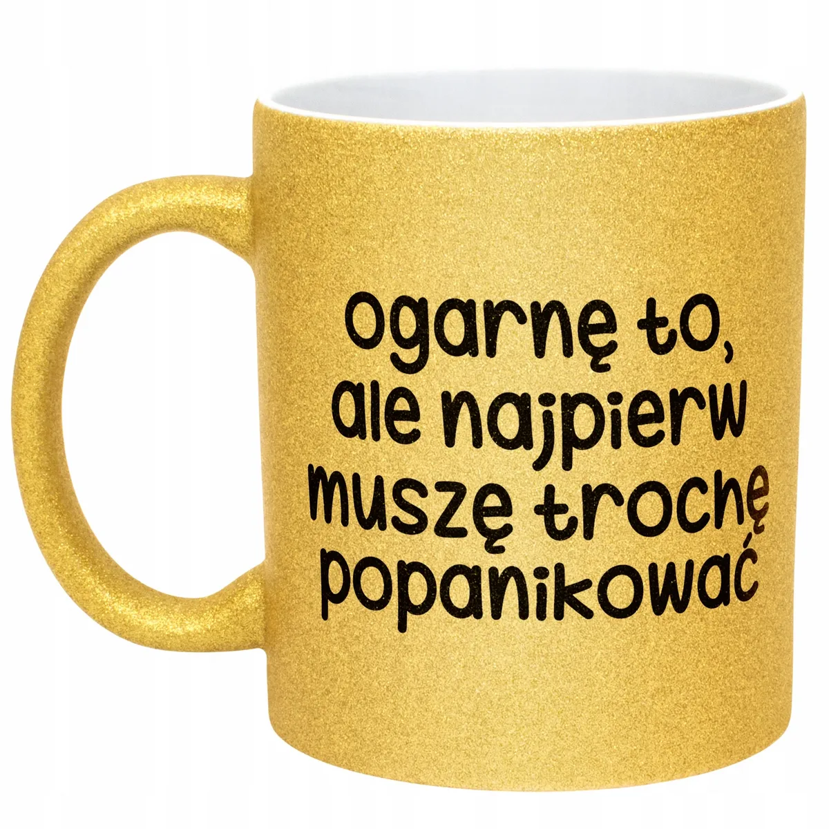 Złoty Kubek Brokatowy Ogarnę To Ale Najpierw Zabawny Prezent