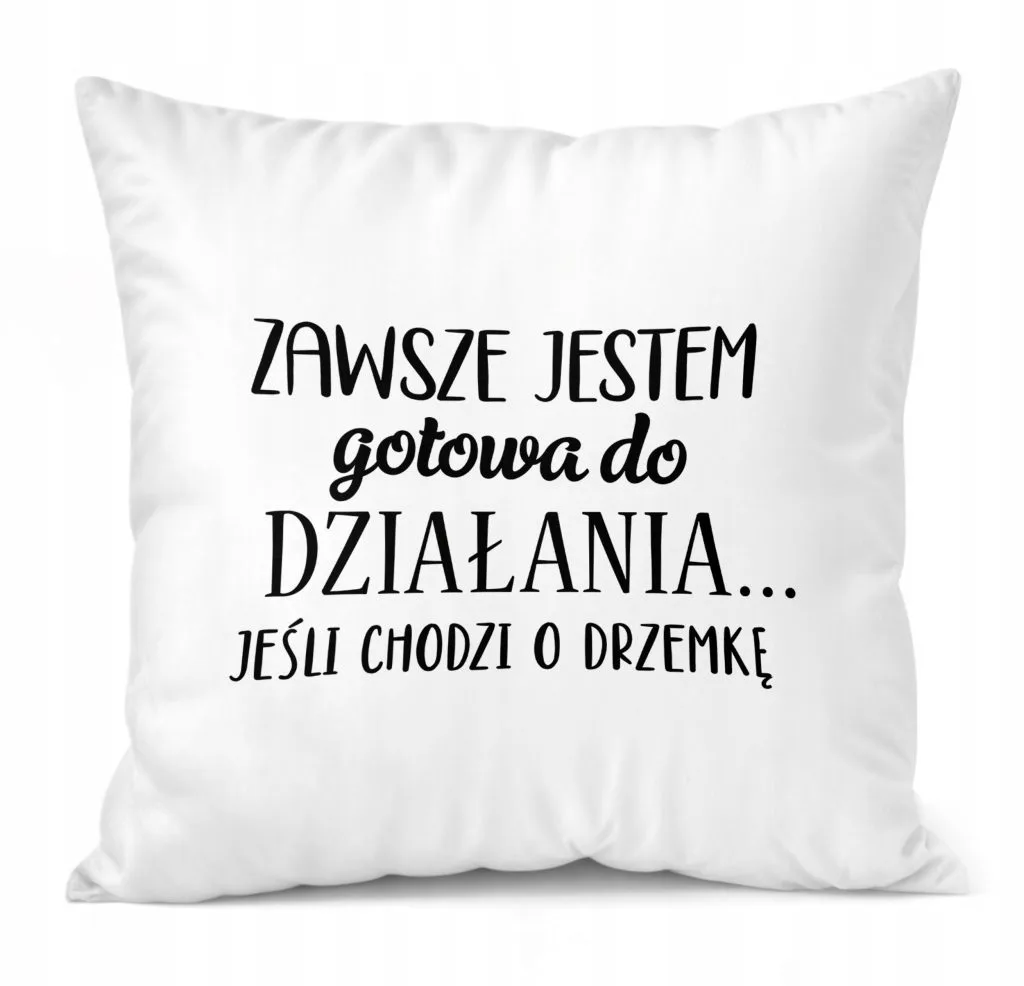 Poduszka 38x38cm Dzień Kobiet Prezent Dla Kobiety Zawsze Gotowa