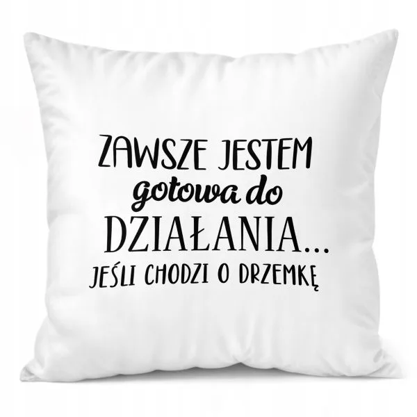 Poduszka 38x38cm Dzień Kobiet Prezent Dla Kobiety Zawsze Gotowa
