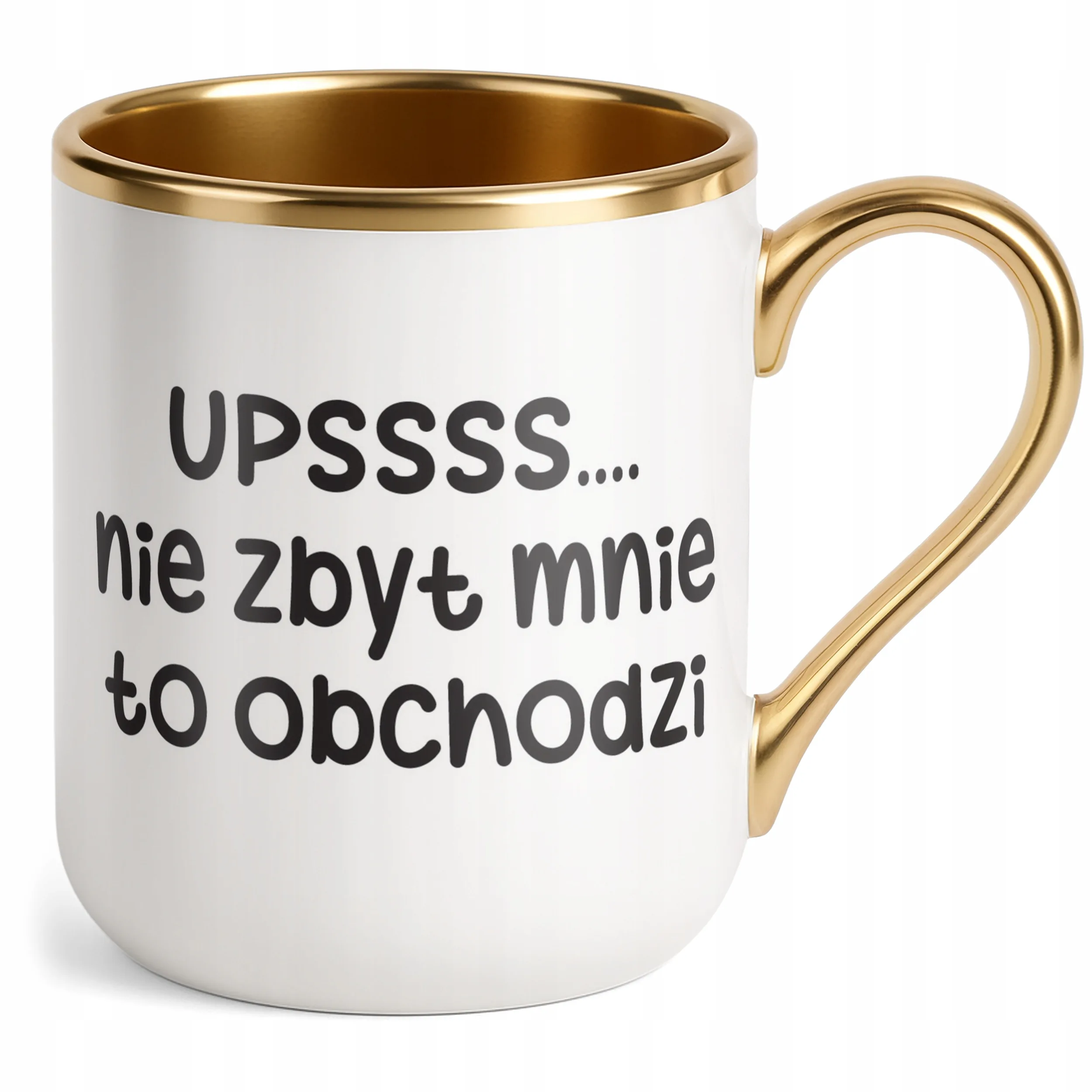 Kubek Premium Złoty Upsss Nie Zbyt Mnie To Obchodzi Śmieszny Zabawny