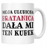 Kubek ceramiczny Moja Ulubiona Bratanica Dała Mi Ten Kubek Prezent