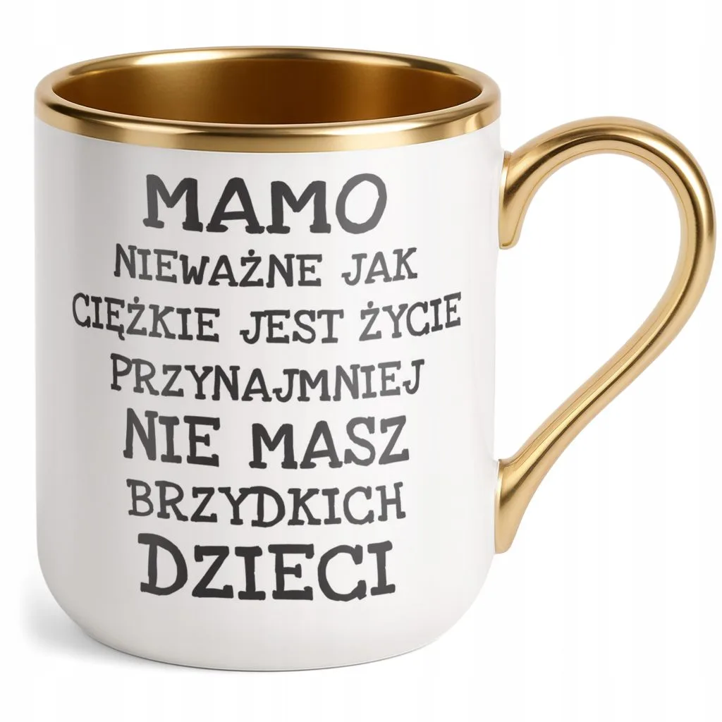Kubek Premium Złoty Dzień Matki Mamo Nieważne Jak Prezent Dla Mamy