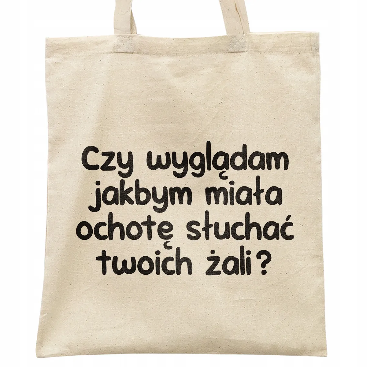 Torba bawełniana na zakupy Czy Wyglądam Jakbym Zabawny Prezent