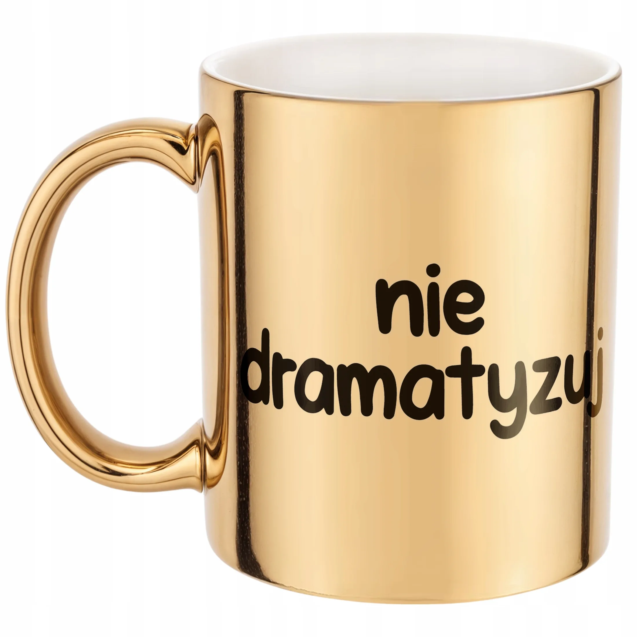 Złoty Kubek Nie Dramatyzuj Śmieszny Zabawny Prezent