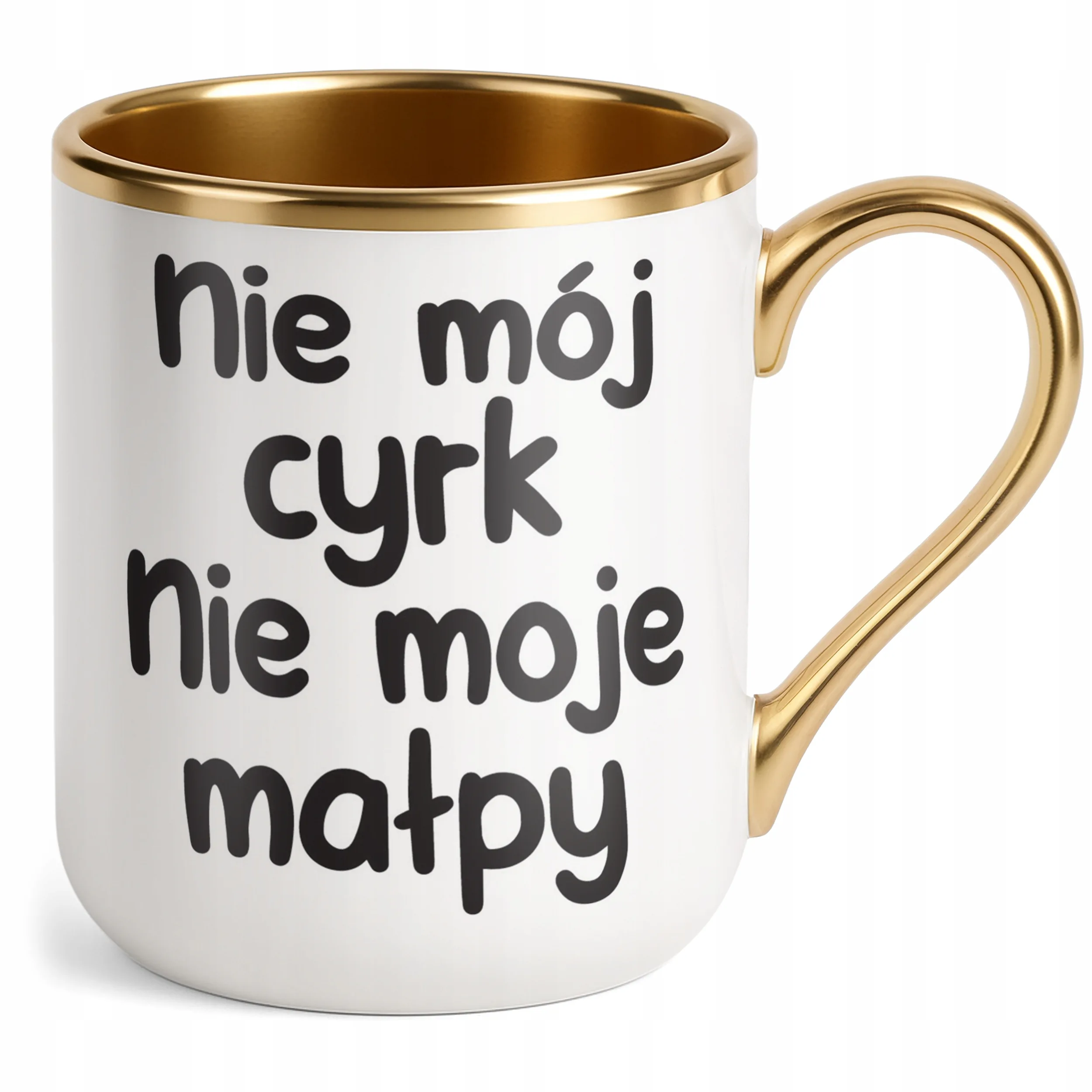 Kubek Premium Złoty Nie Mój Cyrk Nie Moje Małpy Śmieszny Zabawny Prezent