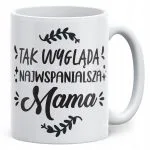 Kubek ceramiczny Dzień Matki Dla Mamy Prezent Najwspanialsza Mama