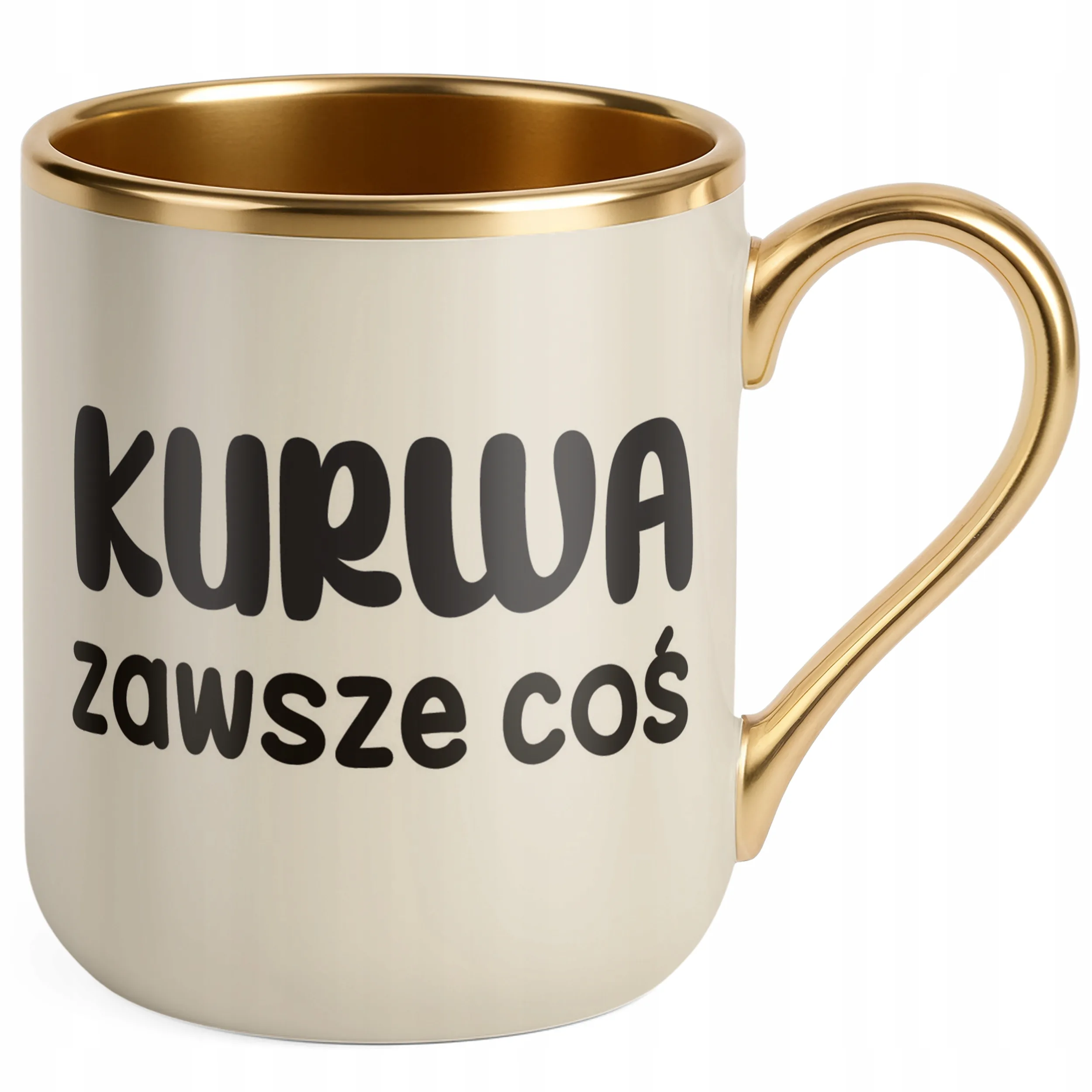 Kubek Premium Złoty Ecru Ku*wa Zawsze Coś Śmieszny Zabawny