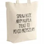 Torba bawełniana z dnem na zakupy Spraw Boże Abym Kupiła Tylko To…