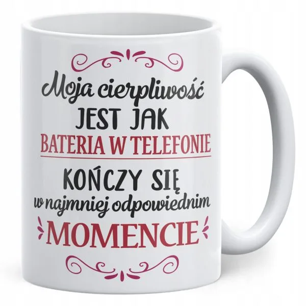 Kubek ceramiczny Dzień Kobiet Moja Cierpliwość Upominek Prezent Kobiety