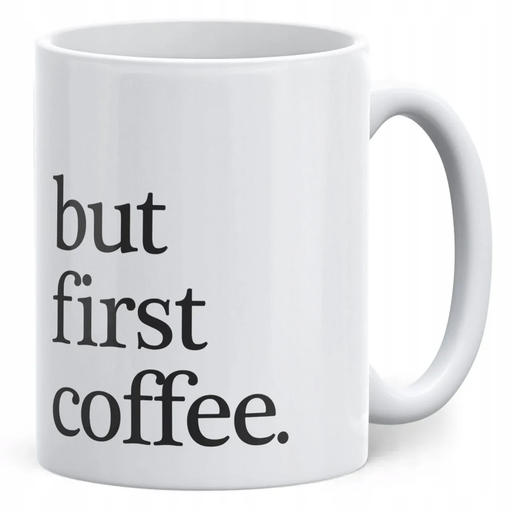 Kubek ceramiczny But First Coffee Kawa Prezent Upominek