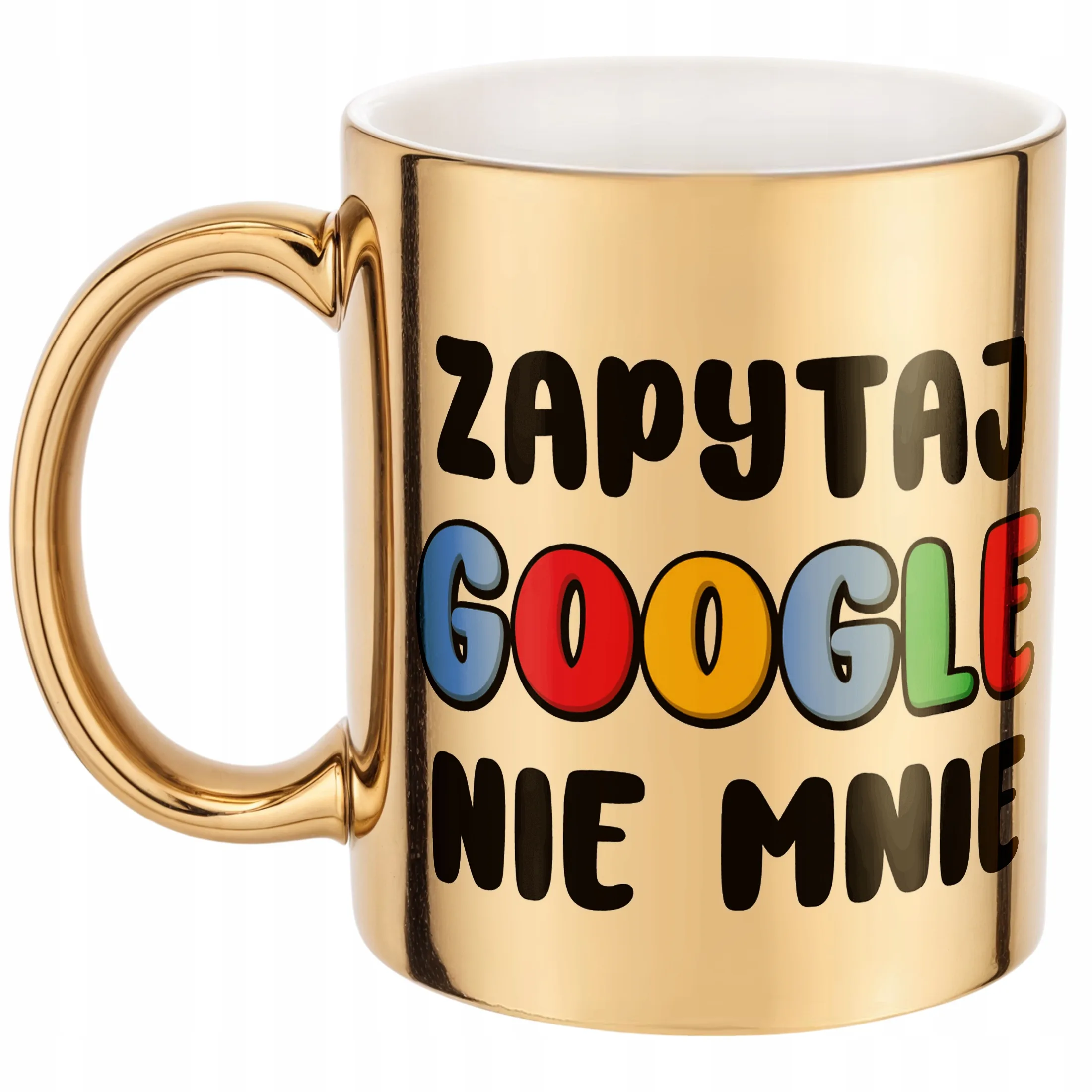 Złoty Kubek Zapytaj Google Nie Mnie Śmieszny Zabawny Prezent