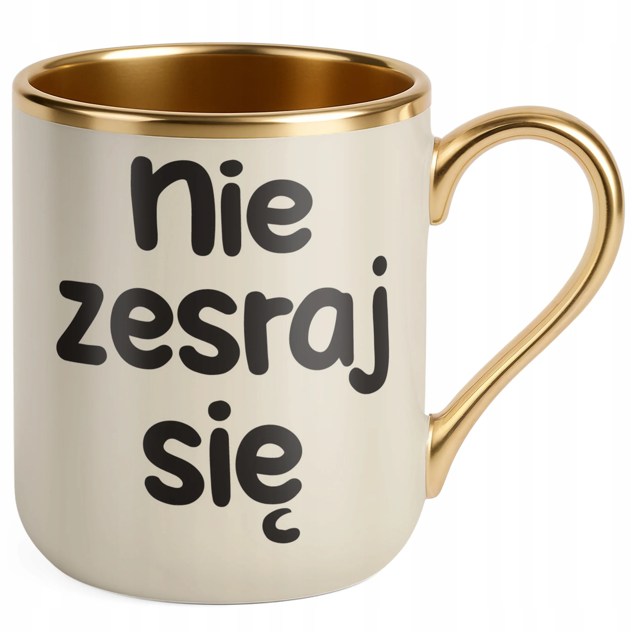 Kubek Premium Złoty Ecru Nie Zes*aj Się Śmieszny Zabawny