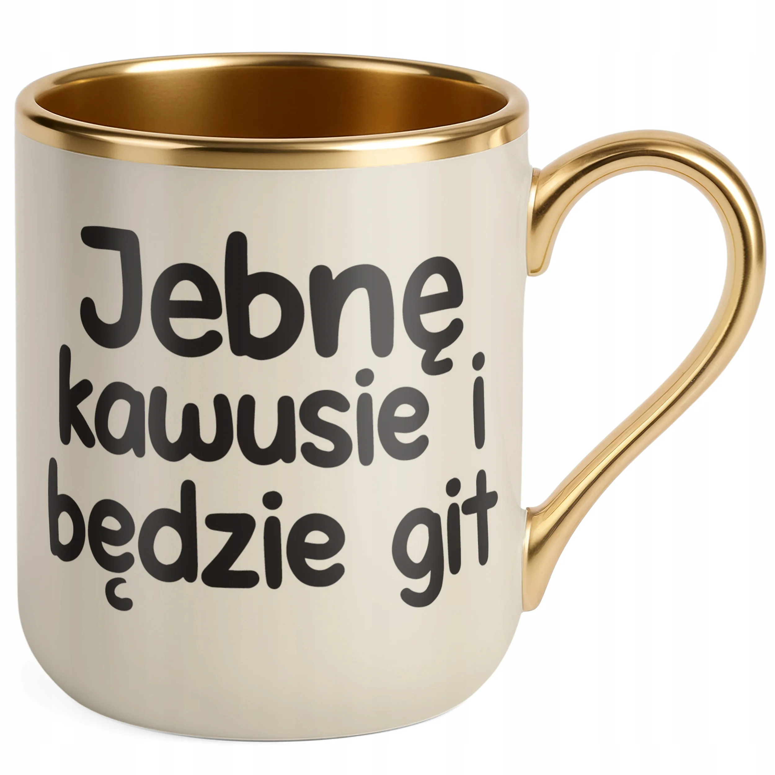 Kubek Premium Złoty Ecru Jeb*ę Kawusie I Będzie Git Śmieszny Zabawny