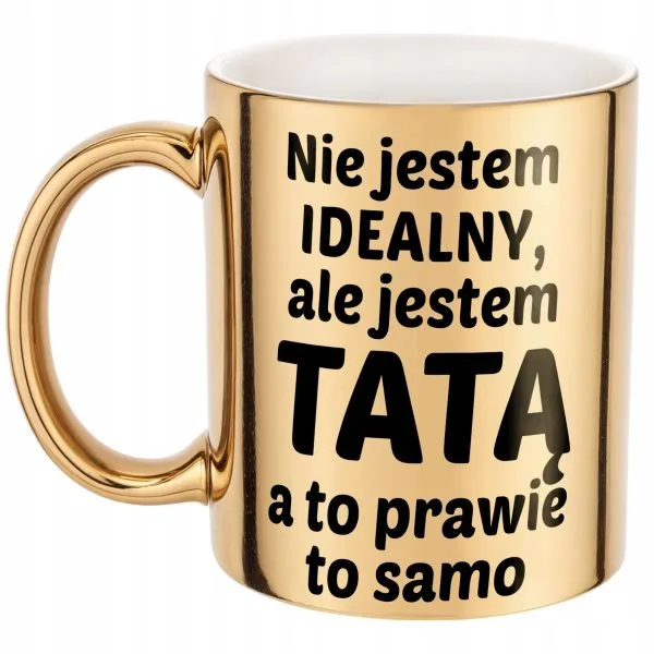 Złoty Kubek Dzień Ojca Dla Taty Nie Jestem Idealny Prezent