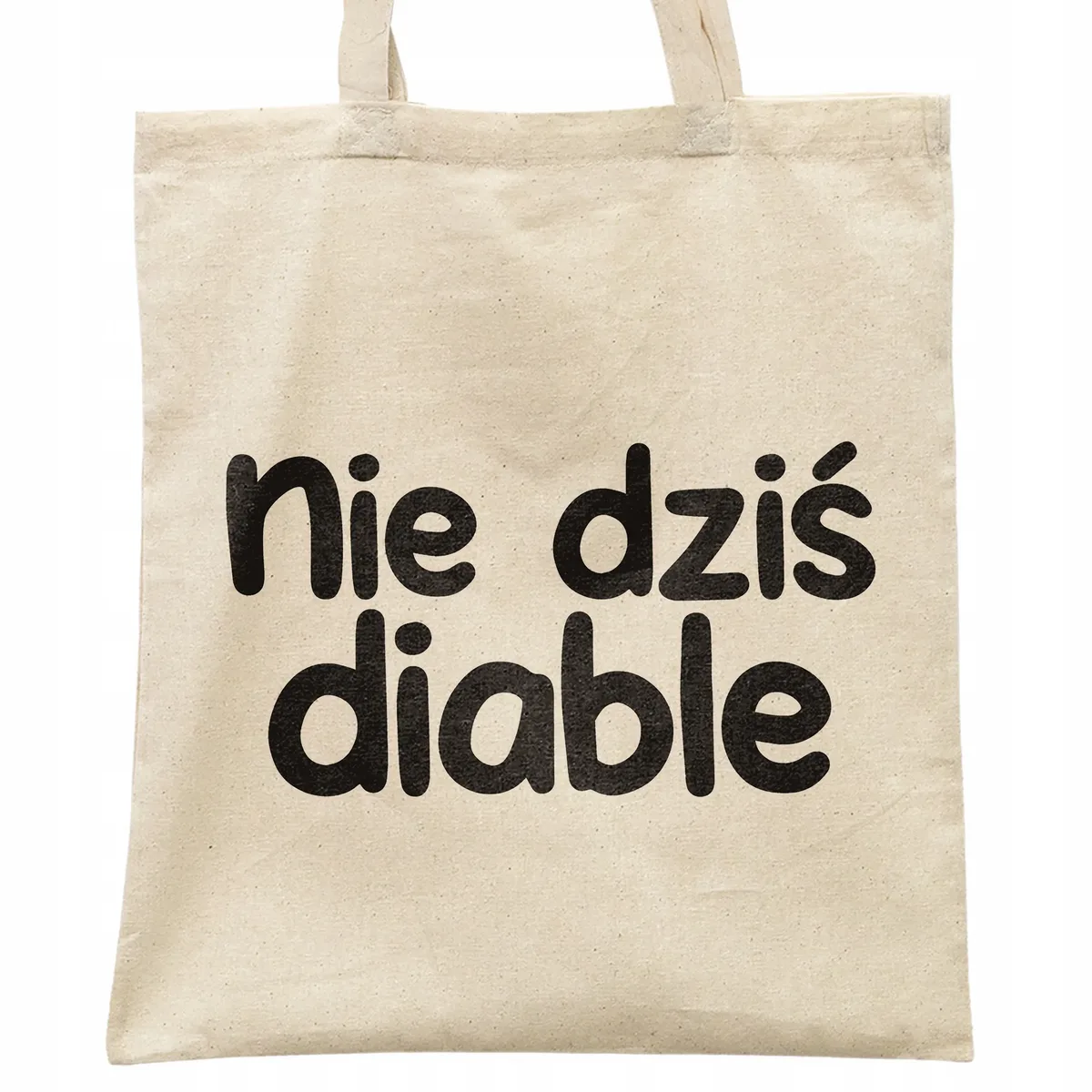 Torba bawełniana na zakupy Nie Dziś Diable Zabawny Prezent