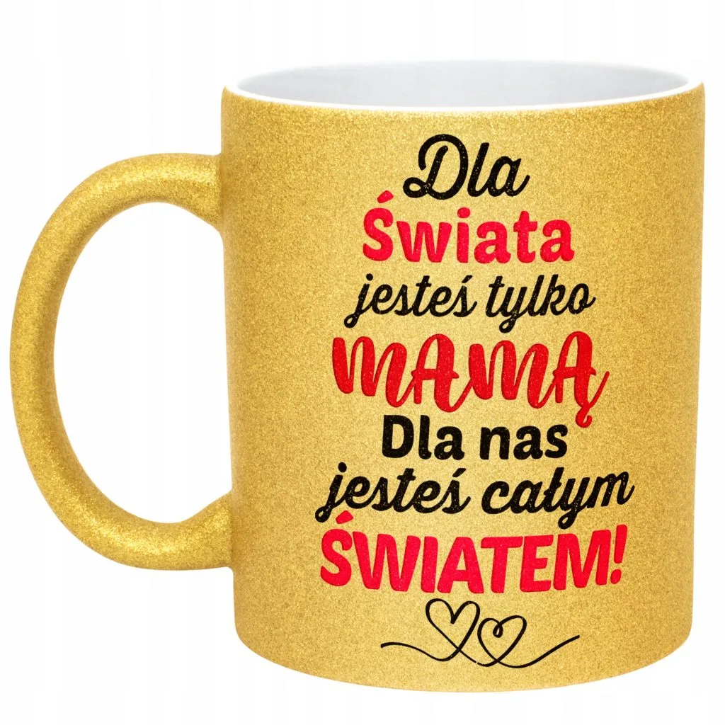 Złoty kubek brokatowy Dzień Matki Dla Mamy Mama Jesteś Całym Światem