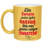 Złoty kubek brokatowy Dzień Matki Dla Mamy Mama Jesteś Całym Światem