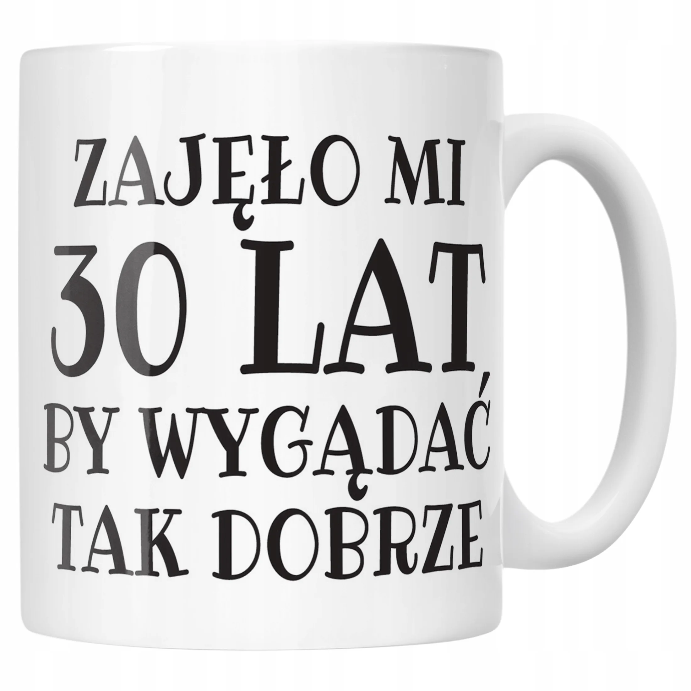 Kubek ceramiczny Zajęło Mi 30 Lat Na Urodziny Prezent Upominek