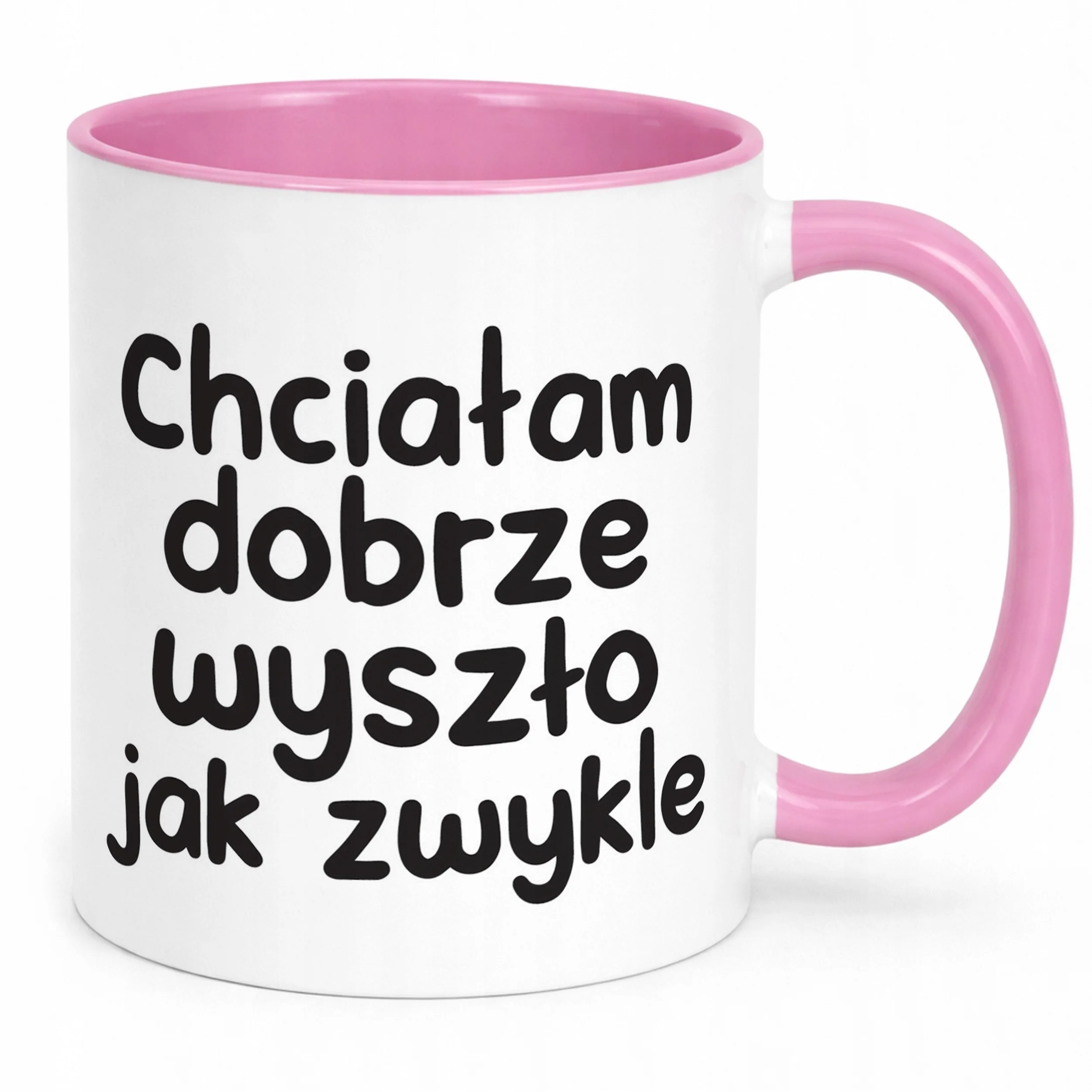 Kubek Różowy Chciałam Dobrze Wszyszło Jak Zwykle Zabawny Prezent