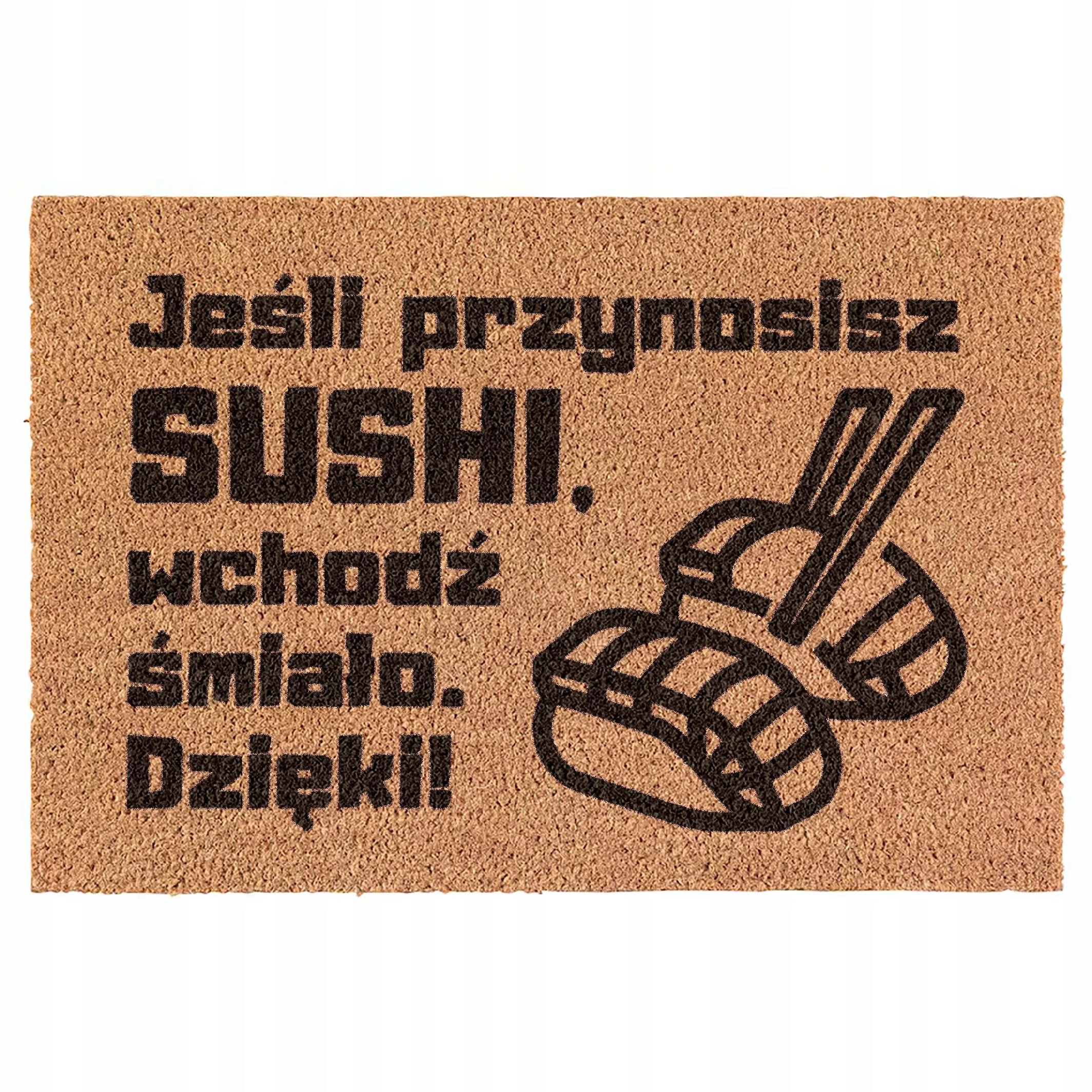 Wycieraczka Jeśli przynosisz sushi wchodź śmiało kokosowa pod drzwi 60x40cm