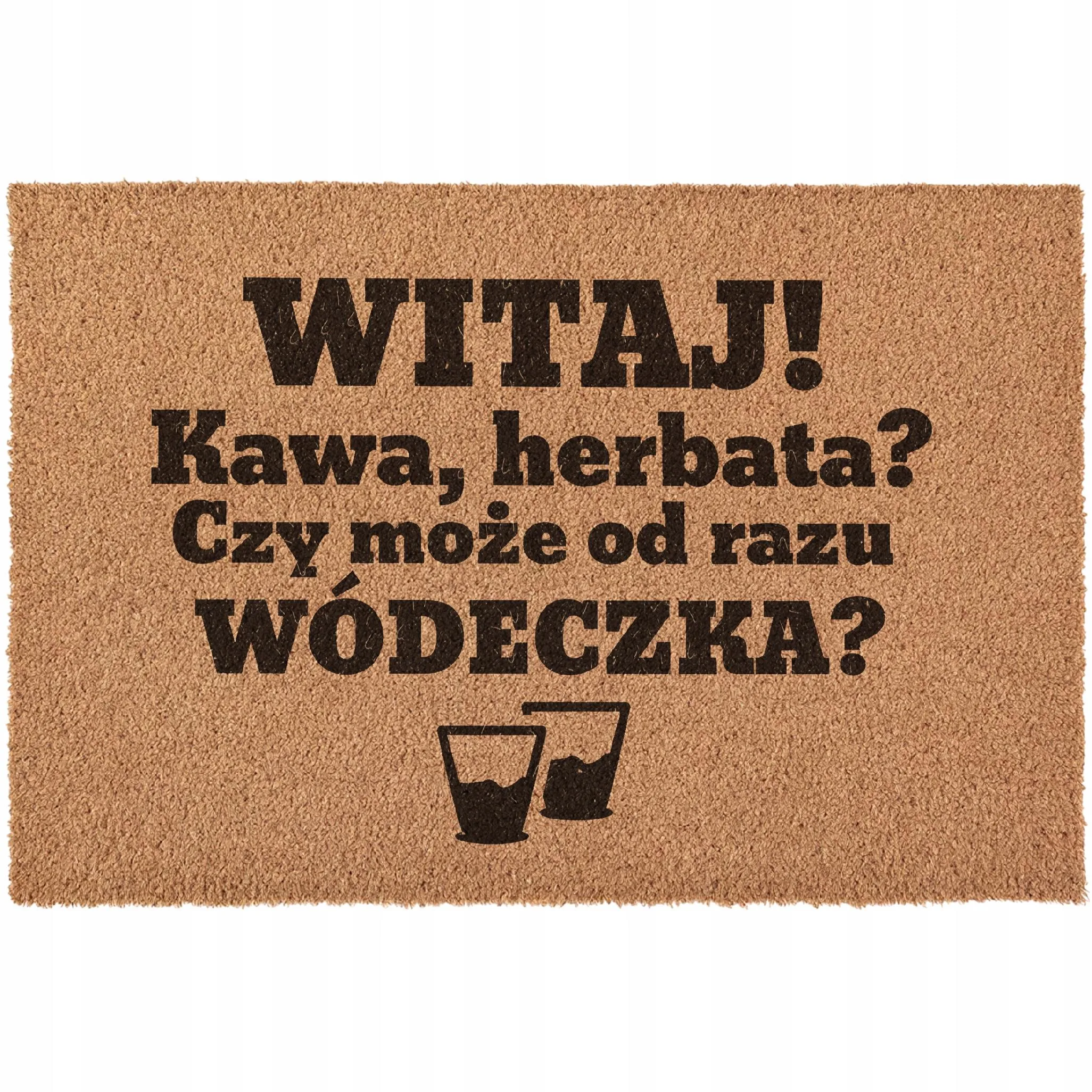 Wycieraczka Kawa Herbata czy od razu Wódeczka pod drzwi kokosowa 60×40