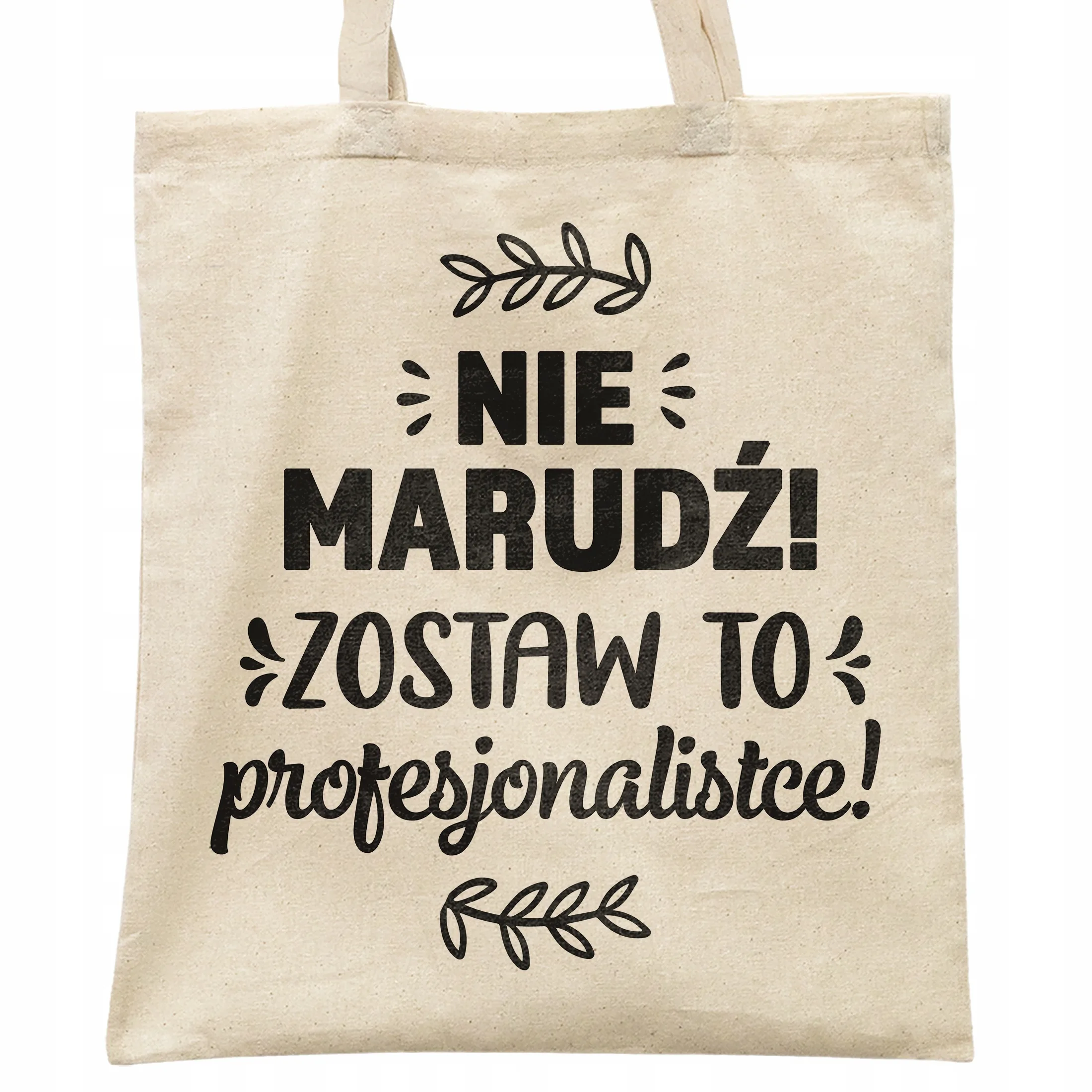 Torba bawełniana na zakupy prezent na Dzień Kobiet Nie Marudź Upominek