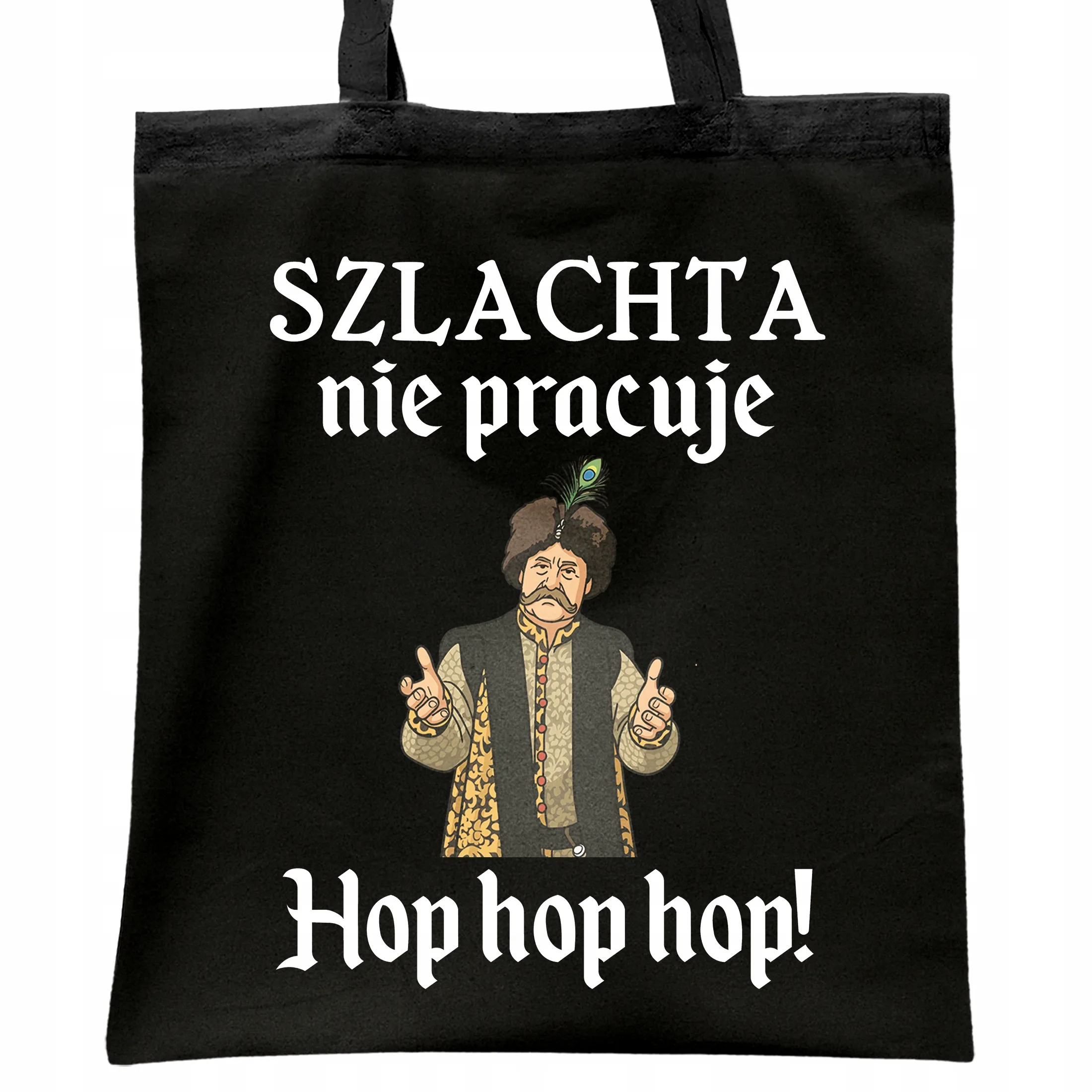 Torba bawełniana czarna na zakupy 1670 Szlachta Nie Pracuje Hop Hop Hop
