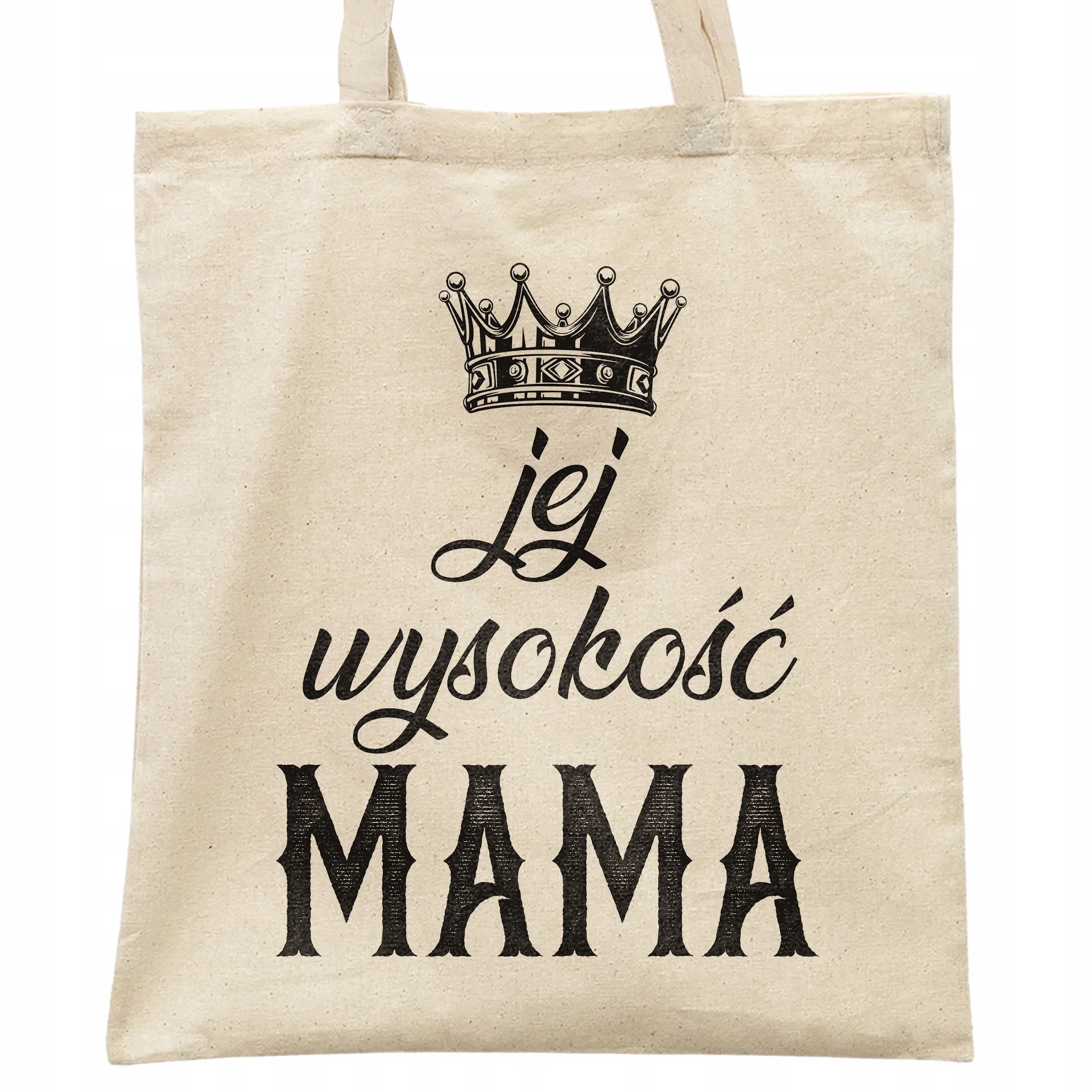 Torba bawełniana na zakupy Dzień Matki Dla Mamy Prezent Jej Wysokość Mama