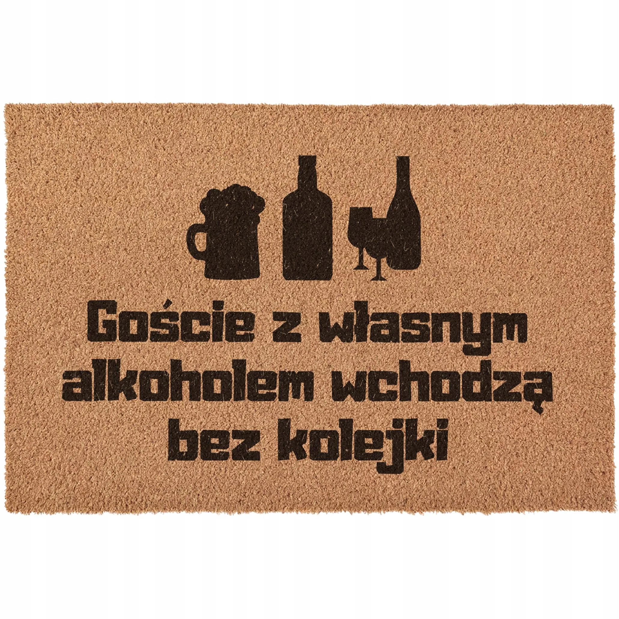 Wycieraczka Goście z własnym alkoholem wchodzą bez kolejki kokosowa 60×40