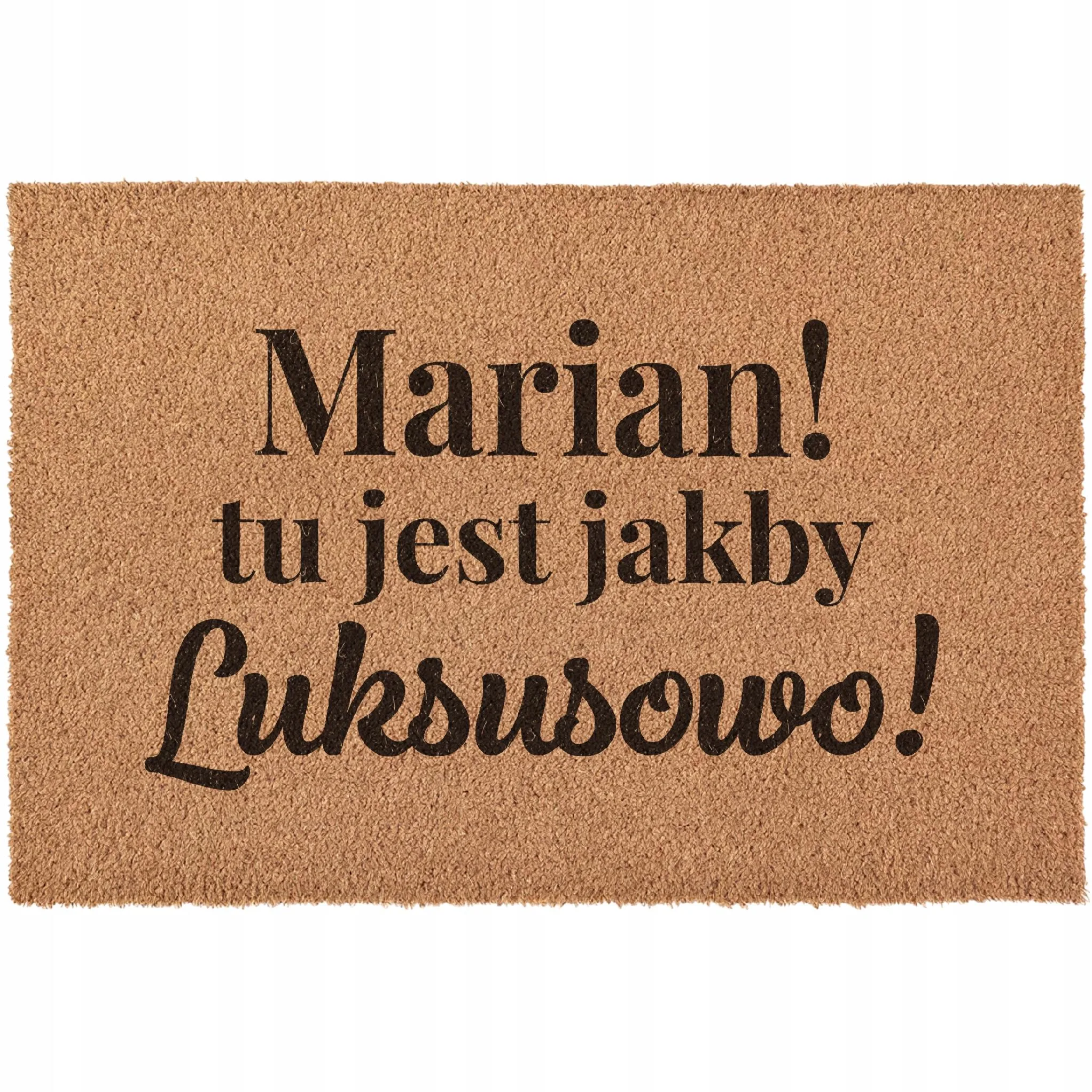 Wycieraczka Marian tu jest jakby LUKSUSOWO Film pod drzwi kokosowa 60×40