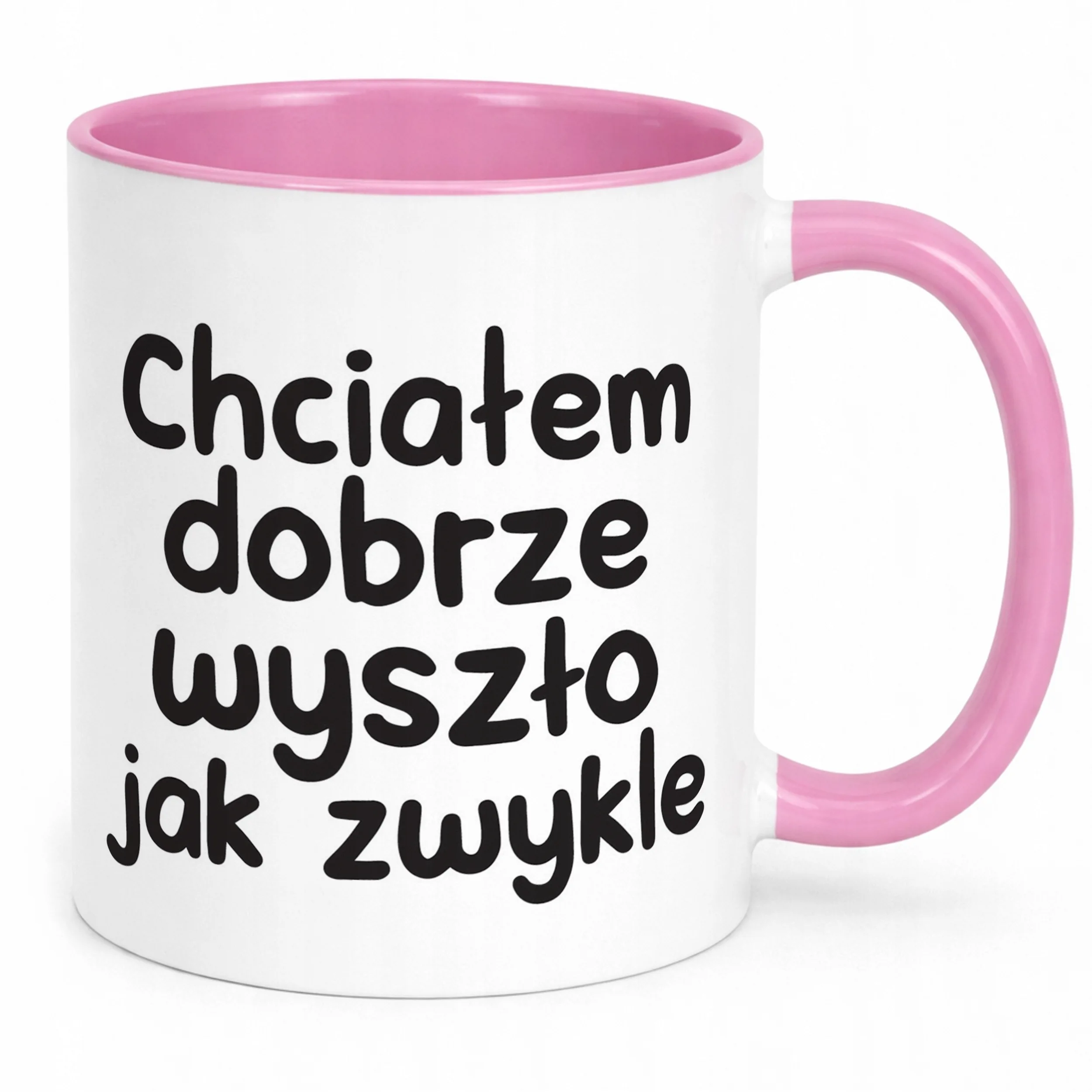 Kubek Różowy Chciałem Dobrze Wszyszło Jak Zwykle Zabawny Prezent